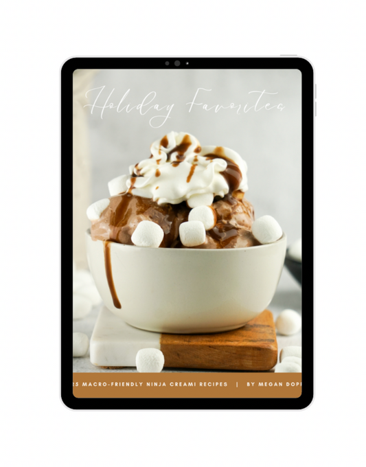 Holiday Favorites - 25 Macro Friendly Ninja Creami Recipes (Digital Download Only)